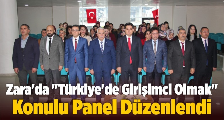 Zara’da “Türkiye’de Girişimci Olmak” Konulu Panel Düzenlendi