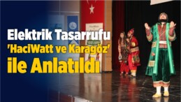 Elektrik Tasarrufu ‘HaciWatt ve Karagöz’ ile Anlatıldı