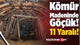 Kömür Madeninde Göçük! 11 Yaralı!