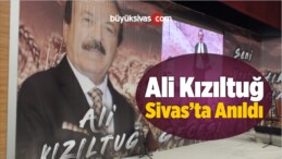 Ali Kızıltuğ Sivas’ta Düzenlenen Törenle Anıldı