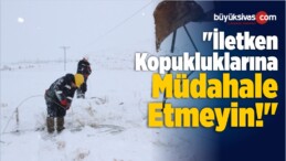 “İletken Kopukluklarına Müdahale Etmeyin!”