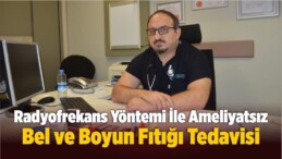 Radyofrekans Yöntemi İle Ameliyatsız Bel ve Boyun Fıtığı Tedavisi