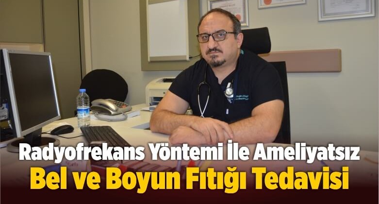 Radyofrekans Yöntemi İle Ameliyatsız Bel ve Boyun Fıtığı Tedavisi