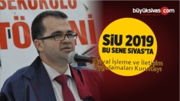 SiU 2019 (Sinyal İşleme ve İletişim Uygulamaları Kurultayı) Bu Sene Sivas’ta