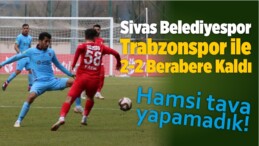 Sivas Belediyespor Trabzonspor ile 2-2 Berabere Kaldı