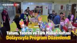 Tutum, Yatırım ve Türk Malları Haftası Dolayısıyla Program Düzenlendi