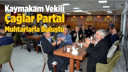 Kaymakam Vekili Çağlar Partal Mahalle Muhtarlarıyla Buluştu