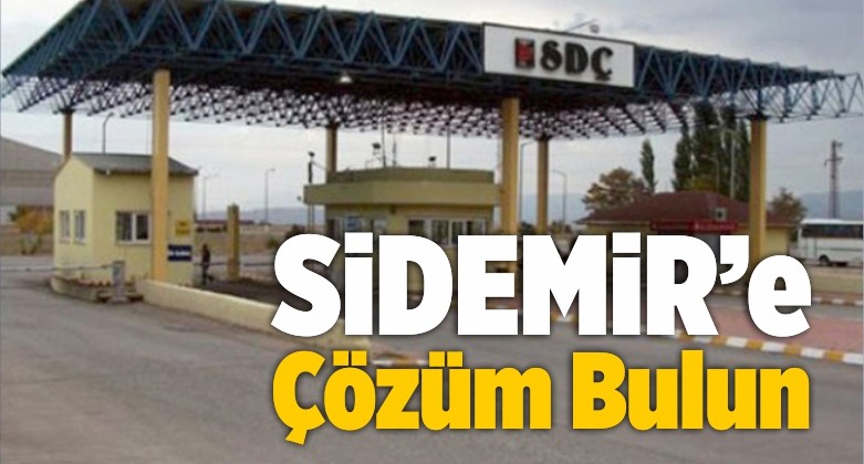 “Sivas Demir Çelik Fabrikası’ndaki Sorunlara Çözüm Bulun!”