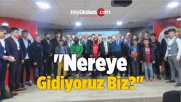 “Nereye Gidiyoruz Biz?”