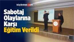 Sabotaj Olaylarına Karşı Eğitim Verildi