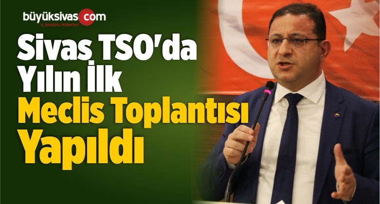 TSO 2019 Yılının İlk Meclis Toplantısı Gerçekleştirildi