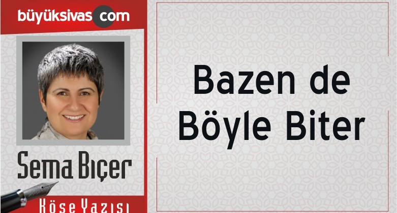 “Bazen de Böyle Biter”