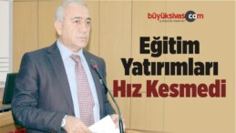 Eğitim Yatırımları Hız Kesmedi