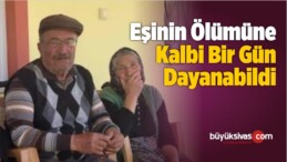 Eşinin Ölümüne Kalbi Bir Gün Dayanabildi