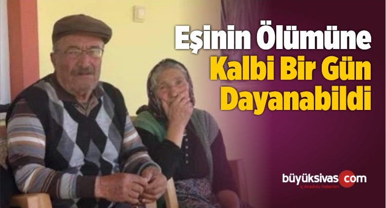 Eşinin Ölümüne Kalbi Bir Gün Dayanabildi