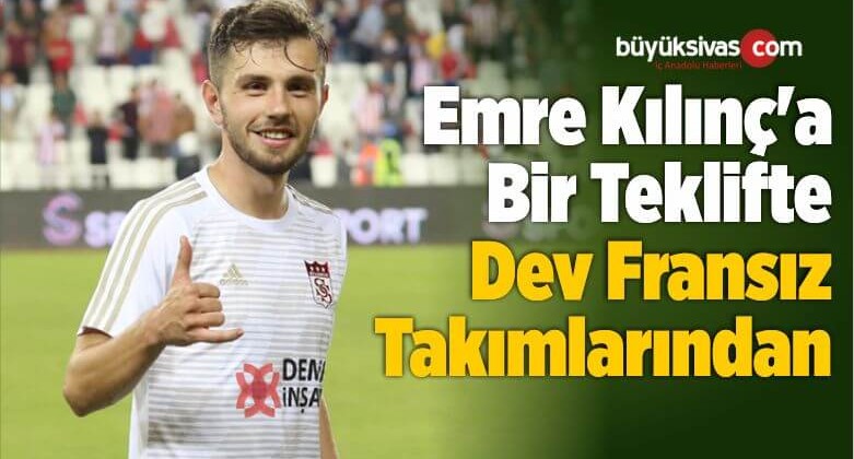 Emre Kılınç’a Bir Teklifte Fransız Takımlarından Geldi