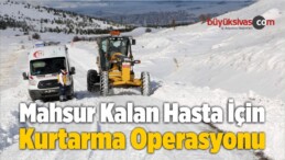 Mahsur Kalan Hasta İçin Kurtarma Operasyonu