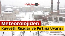 Sivas İçin Fırtına Uyarısı