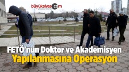 FETÖ’nün Doktor ve Akademisyen Yapılanmasına Operasyon