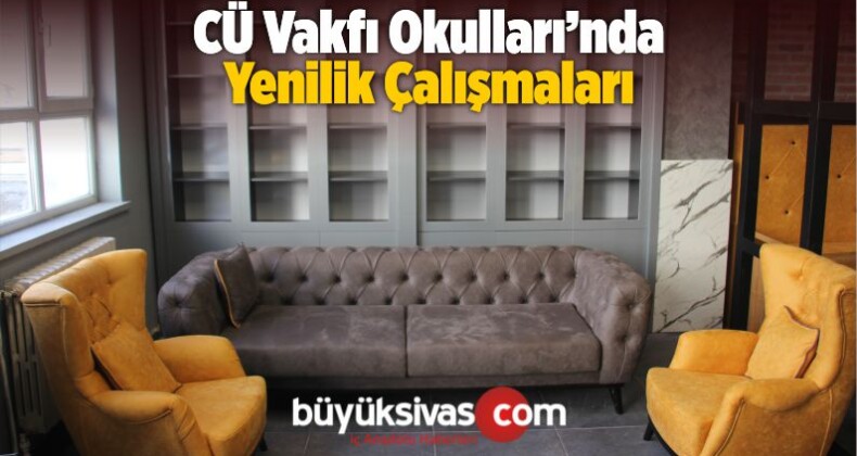 CÜ Vakfı Okulları’nda Yenilik Çalışmaları