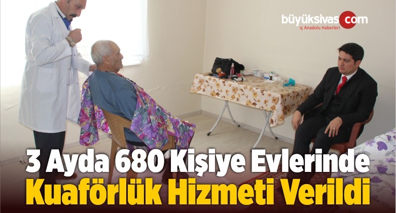 3 Ayda 680 Kişiye Evlerinde Kuaförlük Hizmeti Verildi