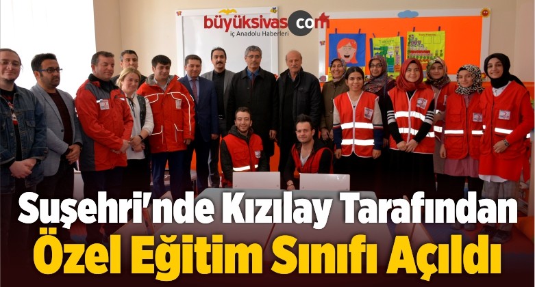 Suşehri’nde Kızılay Tarafından Özel Eğitim Sınıfı Açıldı