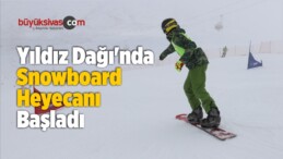 Yıldız Dağı’nda Snowboard Heyecanı Başladı