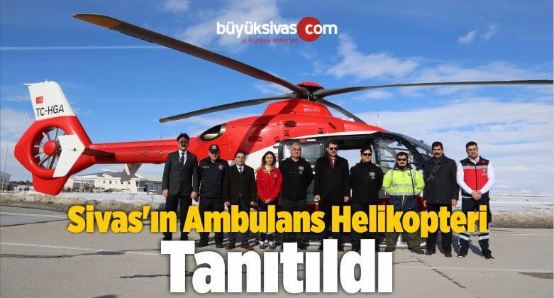32 Milyon Lira Değerindeki Ambulans Helikopter Tanıtıldı