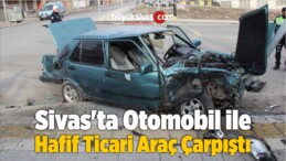 Sivas’ta Otomobil ile Hafif Ticari Araç Çarpıştı: 3 Yaralı