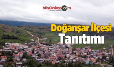 Doğanşar İlçesi Tanıtımı