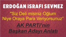 “Siz Deli misiniz Oğlum Niye Oraya Para Veriyorsunuz” Demiş