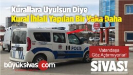 Sivas’ta Polisler Vatandaşa Göz Açtırmıyor Ama… Bu Kaç Oldu!