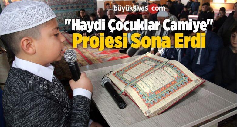 “Haydi Çocuklar Camiye” Projesi Sona Erdi