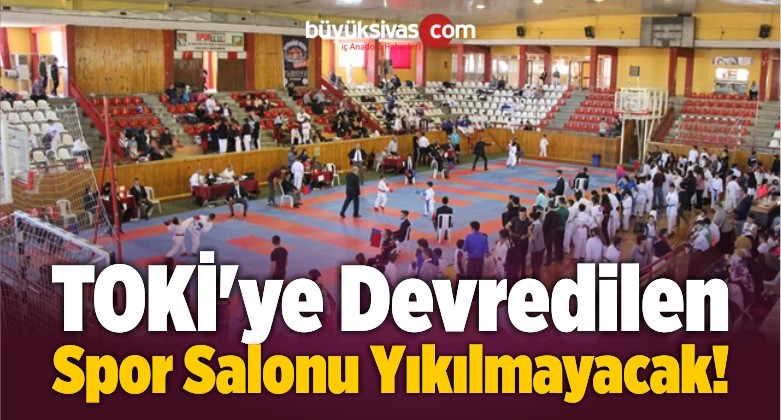 TOKİ’ye Devredilen 4 Eylül Spor Salonu Yıkılmayacak!