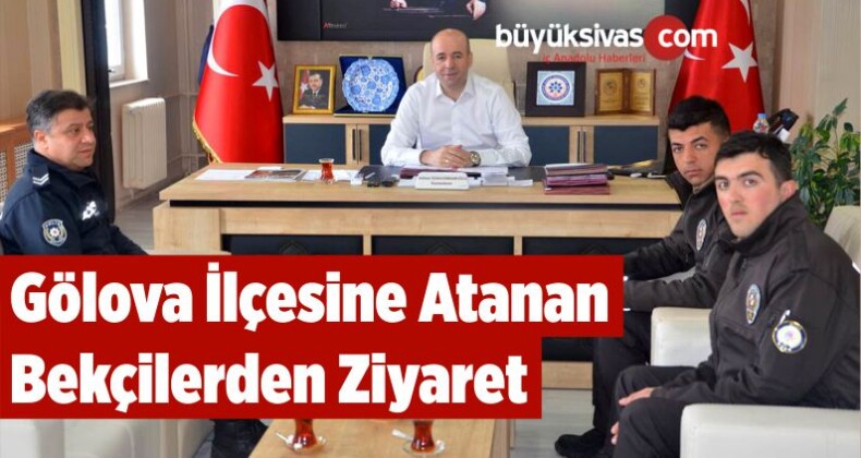 Gölova İlçesine Atanan Bekçilerden Ziyaret