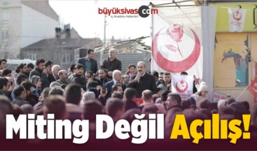 Miting Değil Açılış!