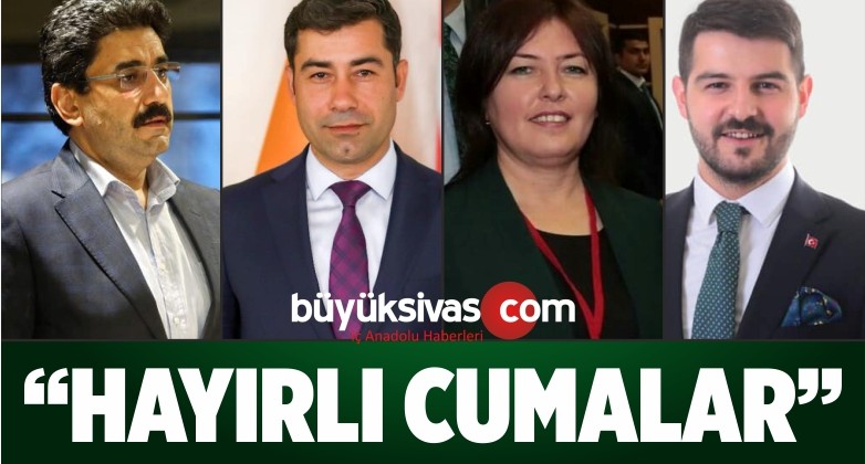 AK Parti Sivas İl Teşkilat Başkanlarından Sivaslılara ” Hayırlı Cumalar “