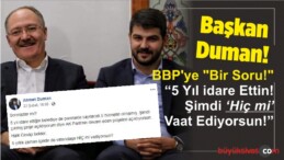 AK Parti’den BBP’ye “Bir Soru!” 5 Yıl idare Ettin! Şimdi “Hiç mi” Vaat Ediyorsun!