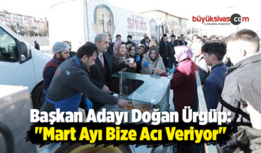 “Mart Ayı Bize Acı Veriyor”