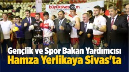 Gençlik ve Spor Bakan Yardımcısı Yerlikaya Sivas’ta