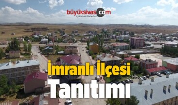 İmranlı ilçesi Tanıtımı