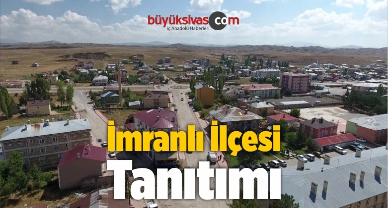 İmranlı ilçesi Tanıtımı