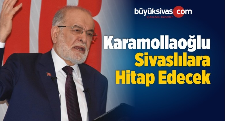 Karamollaoğlu Sivaslılara Hitap Edecek