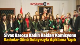 Sivas Barosu Kadın Hakları Komisyonu Kadınlar Günü Dolayısıyla Açıklama Yaptı