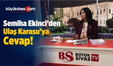 AK Parti Sivas Milletvekili Semiha Ekinci Büyük Sivas TV’de