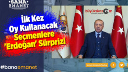 İlk Kez Oy Kullanacak Seçmenlere ‘Erdoğan’ Sürprizi