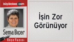 “İşin Zor Görünüyor”