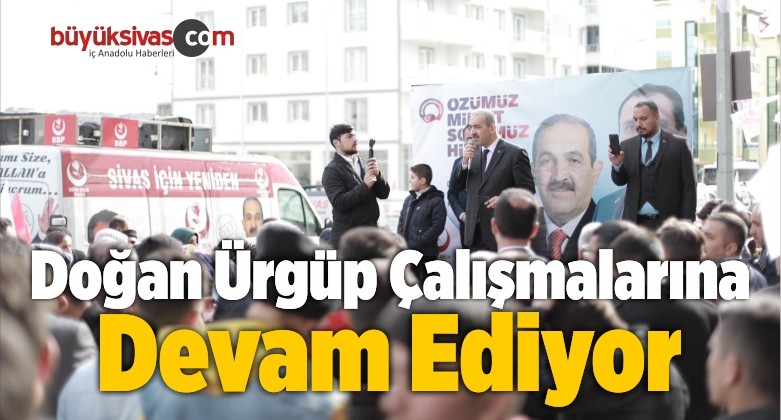 Doğan Ürgüp Saha Çalışmalarına Devam Ediyor