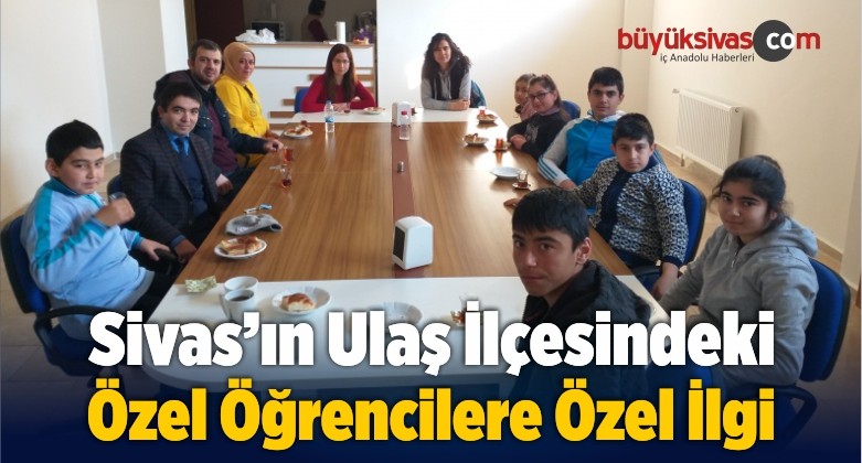 Ulaş’ta Özel Öğrencilere Özel İlgi