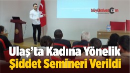 Ulaş’ta Kadına Yönelik Şiddet Semineri